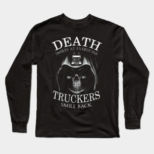 Death smiles at everyone trucker smile back Long Sleeve T-Shirt